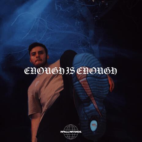 ENOUGH IS ENOUGH | Boomplay Music