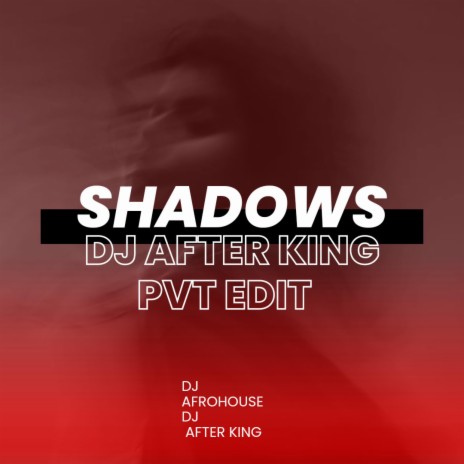 Shadows (Dj After King PVT) | Boomplay Music
