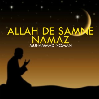 Allah De Samne Namaz