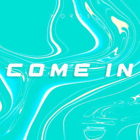 Come In | Boomplay Music
