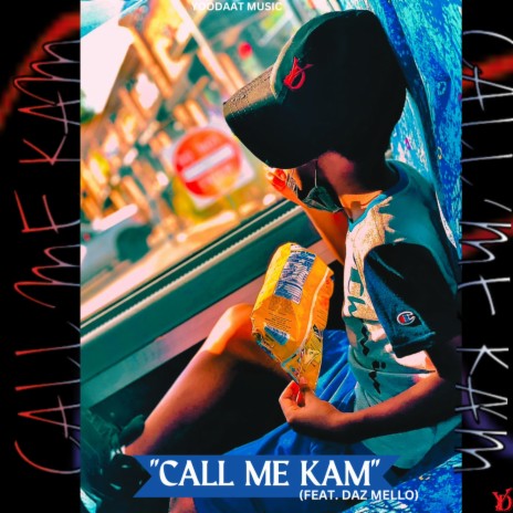 CALL ME KAM ft. DAZ MELLO | Boomplay Music
