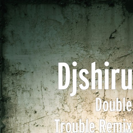 Double Trouble Remix