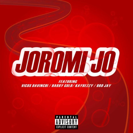 JOROMI JO ft. Harry gold, Kaybezzy & Bro Jay | Boomplay Music