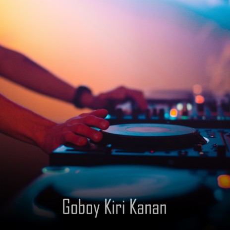 Goboy Kiri Kanan | Boomplay Music