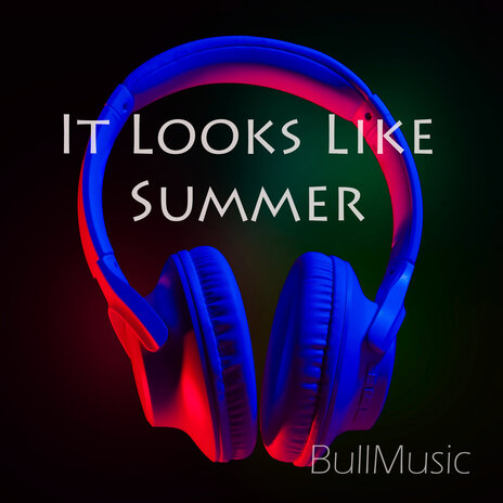 It Looks Like Summer | Boomplay Music