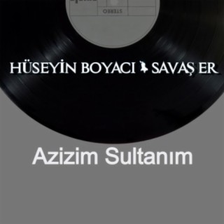 Azizim Sultanım