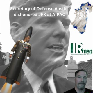 Secretary of Defense Austin dishonored JFK at AIPAC