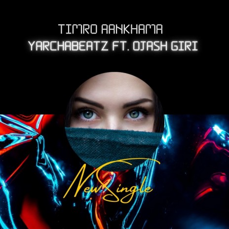 Timro Aankha Ma ft. Ojash Giri | Boomplay Music