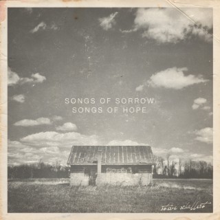 Songs of Sorrow / Songs of Hope