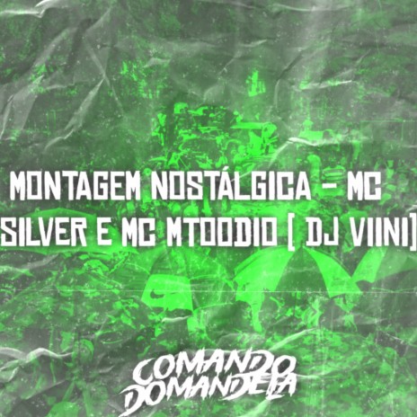 MONTAGEM NOSTÁLGICA ft. MC Mtodio & MC SILLVEER | Boomplay Music