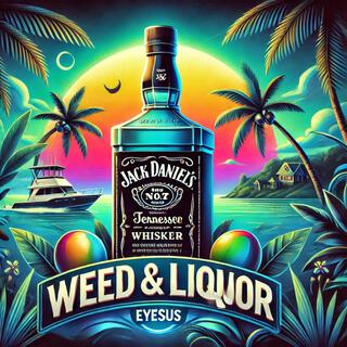 Weed And Liquor