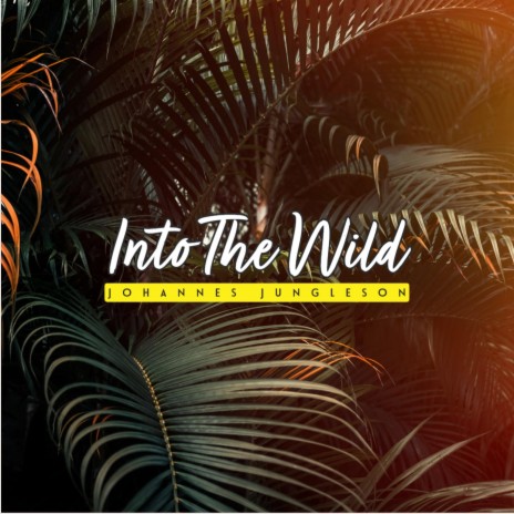 Into The Wild | Boomplay Music