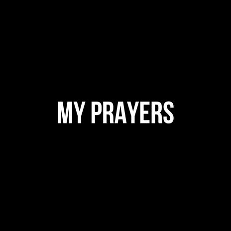 My Prayers | Boomplay Music