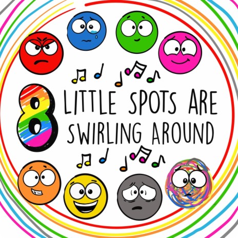8 Little SPOTS Are Swirling Around | Boomplay Music