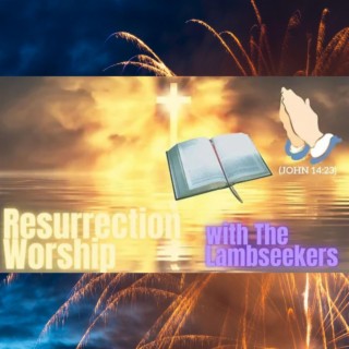 Resurrection Worship