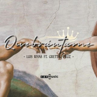 Quebrántame ft. Grettel Cruz lyrics | Boomplay Music