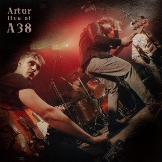 Artur Live at A38