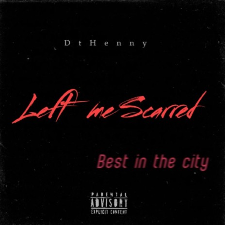 Left Me Scarred | Boomplay Music