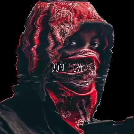 Don't cry ft. El yayasen6, El pinto & Leandro rey | Boomplay Music