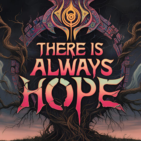 There is Always Hope | Boomplay Music