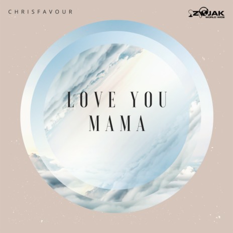 Love You Mama | Boomplay Music