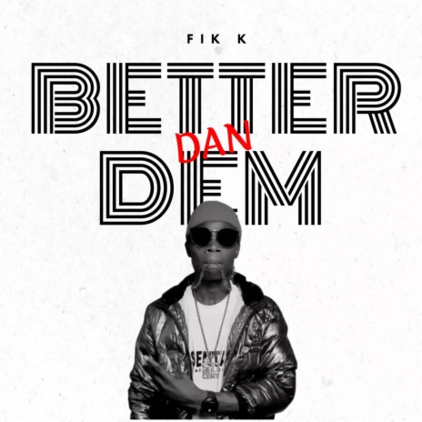Better Dan Dem | Boomplay Music