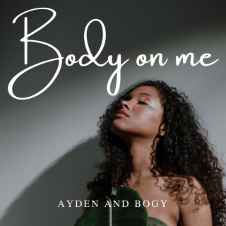 body on me