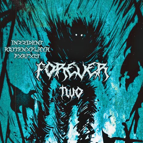 FOREVER TWO ft. rottenxplaya & PXRFXCT | Boomplay Music