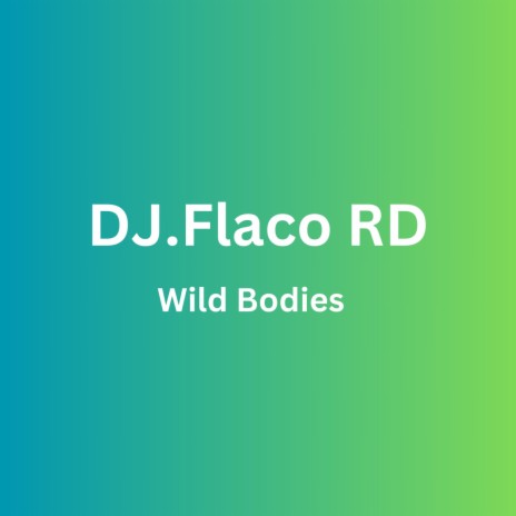 Wild Bodies | Boomplay Music