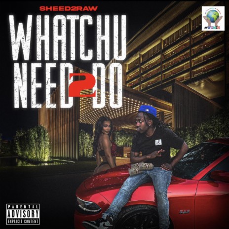 Whatchu Need 2 Do | Boomplay Music