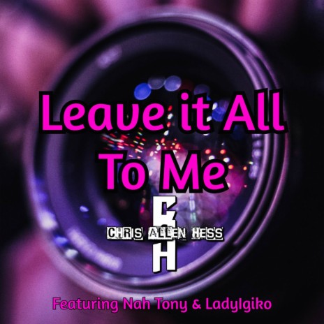 Leave it All to Me (Cover) ft. LadyIgiko & Nah Tony | Boomplay Music