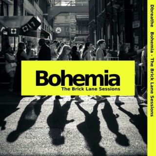 Bohemia - the Brick Lane Sessions