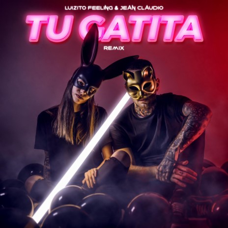 TU GATITA ft. LUIZITO FEELING & JEAN CLAUDIO | Boomplay Music