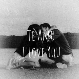 Te Amo (I Love You)