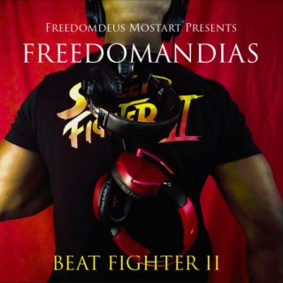 Freedomdeus Mostart Presents Freedomandias Beat Fighter II