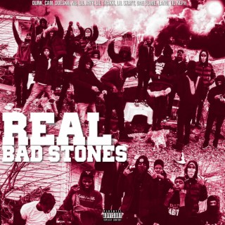 REAL BAD STONES