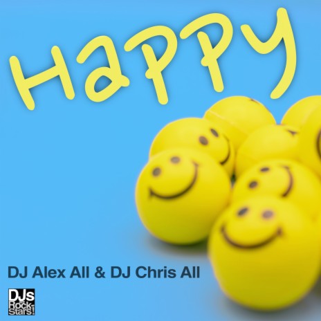 Happy ft. DJ Alex All & DJ Chris All | Boomplay Music