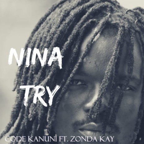 NINA TRY FT ZONDA KAY MUSIC | Boomplay Music