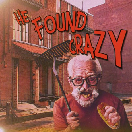He Found Crazy | Boomplay Music