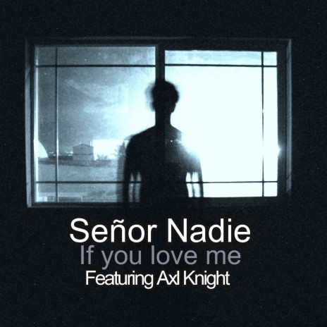 If You Love Me ft. Axl Knight
