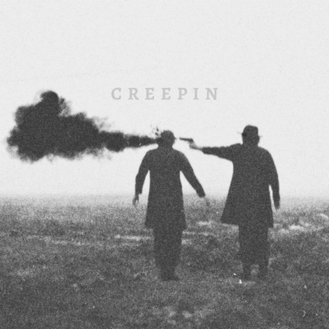 CREEPIN | Boomplay Music