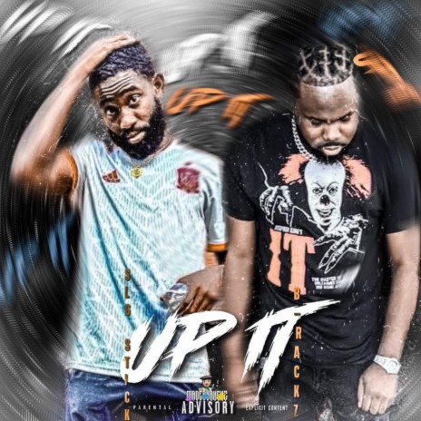 Up It ft. B-Rackz | Boomplay Music