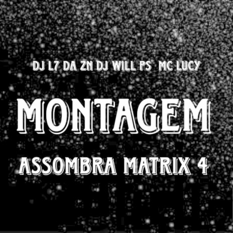 MONTAGEM ASSOMBRA MATRIX 4 | Boomplay Music
