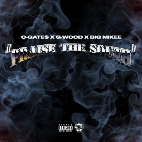 Praise the South ft. Big Mikee & G-Wood | Boomplay Music