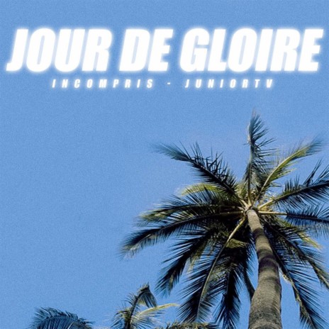 Jour de gloire ft. Incompris | Boomplay Music