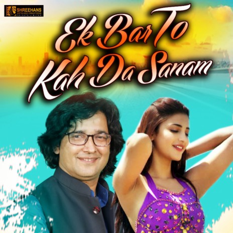 Ek bar to kah de sanam | Boomplay Music