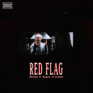 Red Flag (Skooby, Ryken, N Ca$ino)