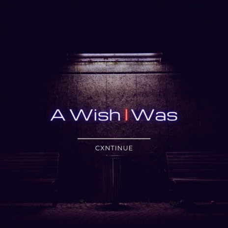 A Wish I Was