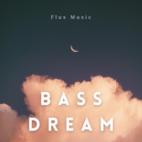 Bass Dream | Boomplay Music