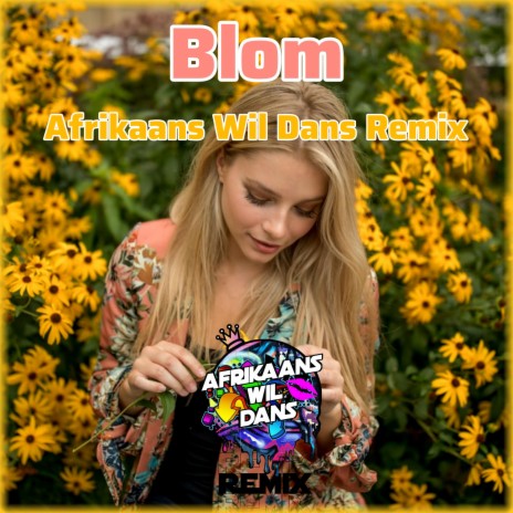 Blom (Remix) ft. Afrikaans Wil Dans | Boomplay Music